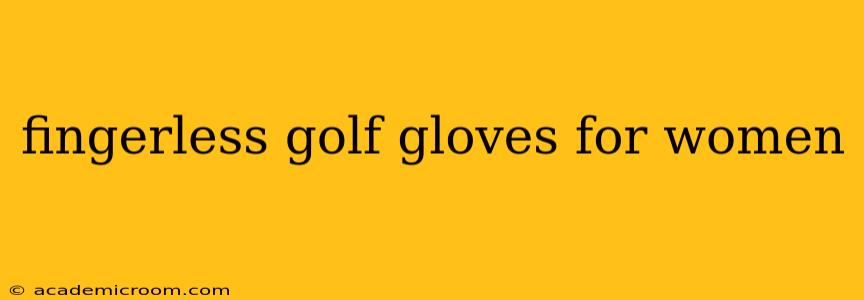 fingerless golf gloves for women