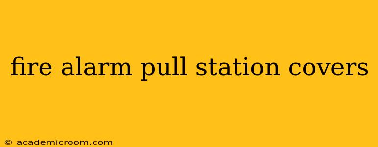 fire alarm pull station covers