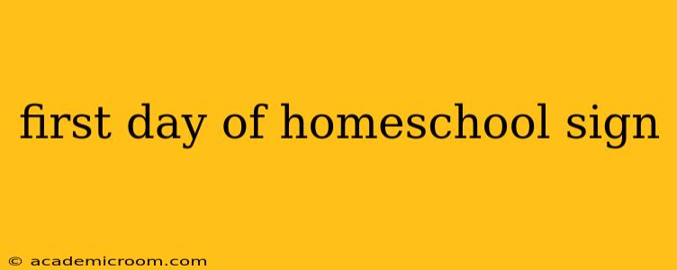 first day of homeschool sign