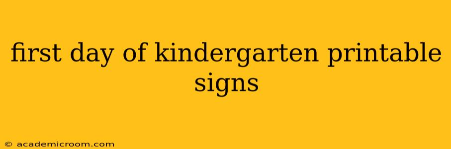 first day of kindergarten printable signs