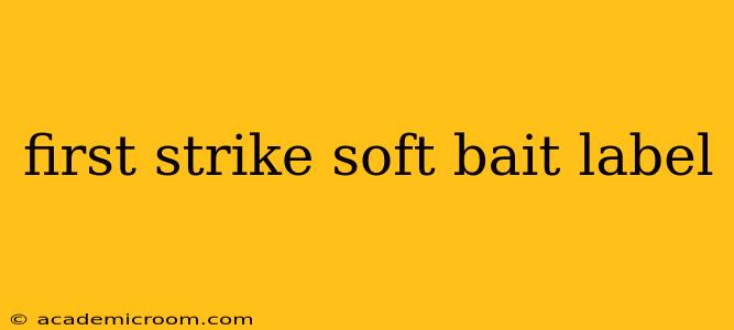 first strike soft bait label