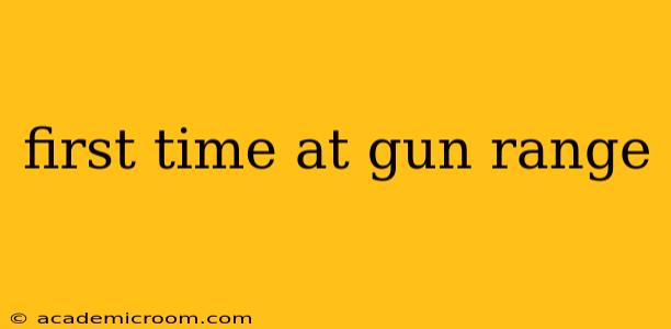 first time at gun range