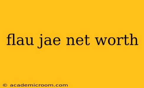 flau jae net worth