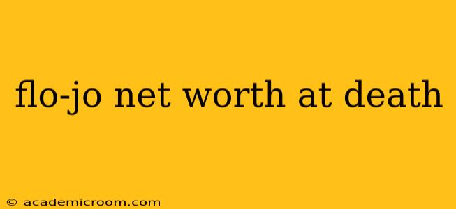 flo-jo net worth at death