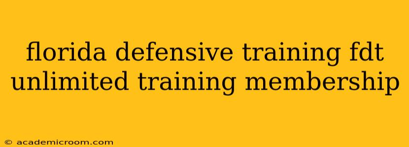 florida defensive training fdt unlimited training membership