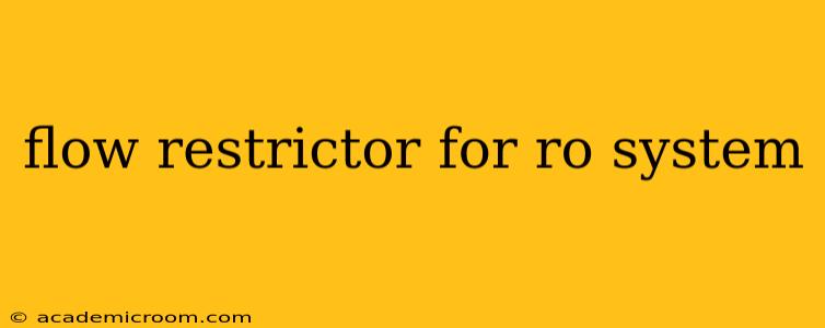 flow restrictor for ro system
