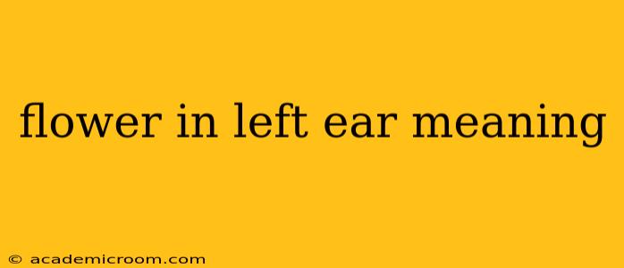 flower in left ear meaning