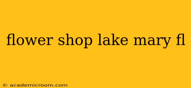 flower shop lake mary fl