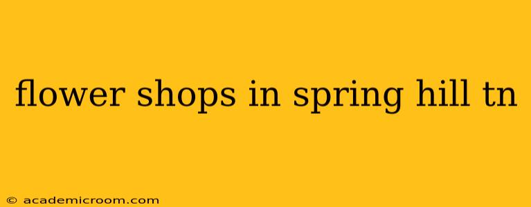 flower shops in spring hill tn