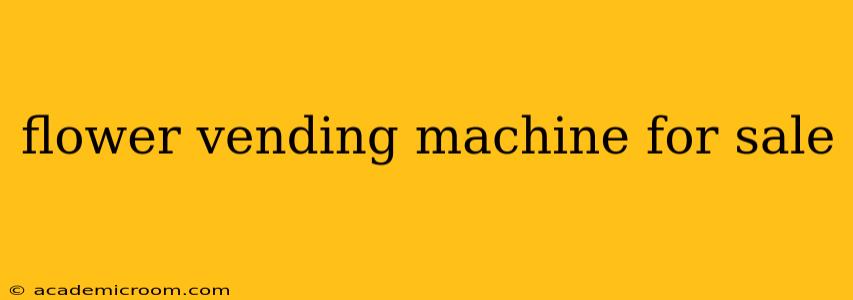 flower vending machine for sale