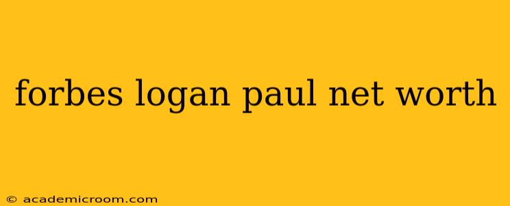 forbes logan paul net worth