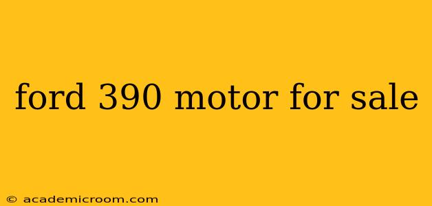 ford 390 motor for sale