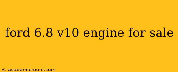 ford 6.8 v10 engine for sale