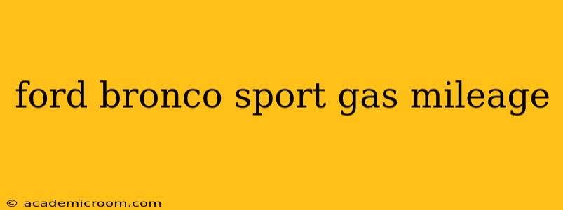 ford bronco sport gas mileage