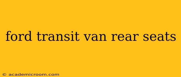 ford transit van rear seats
