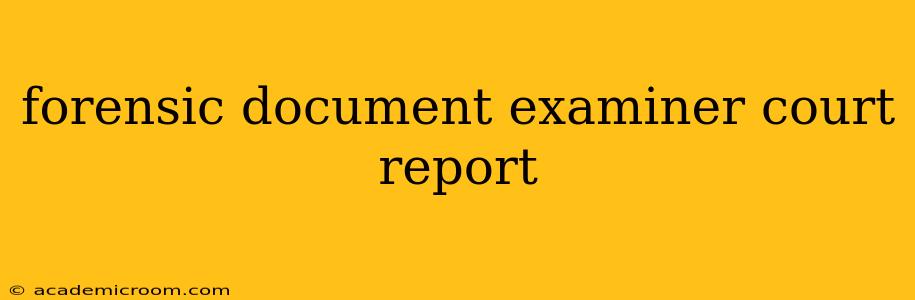 forensic document examiner court report