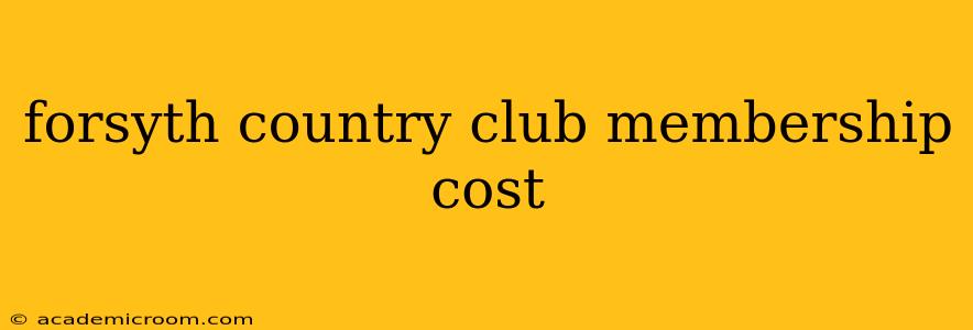 forsyth country club membership cost