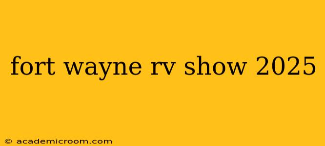 fort wayne rv show 2025