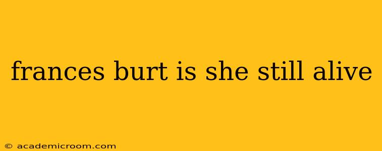 frances burt is she still alive