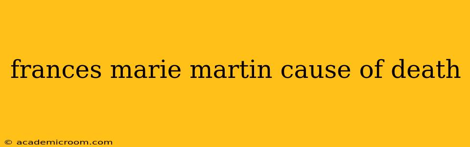 frances marie martin cause of death