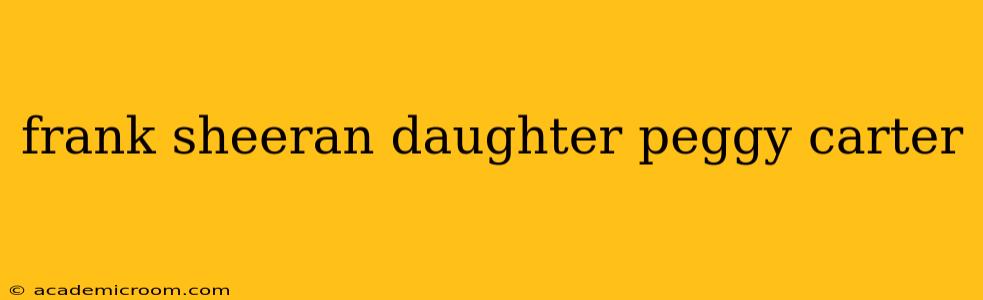 frank sheeran daughter peggy carter