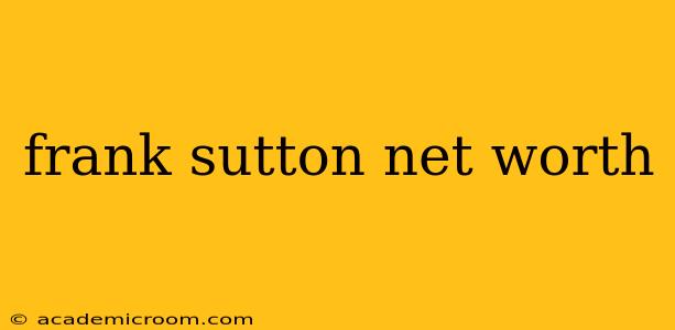 frank sutton net worth