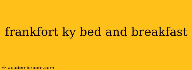 frankfort ky bed and breakfast