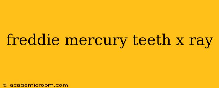 freddie mercury teeth x ray