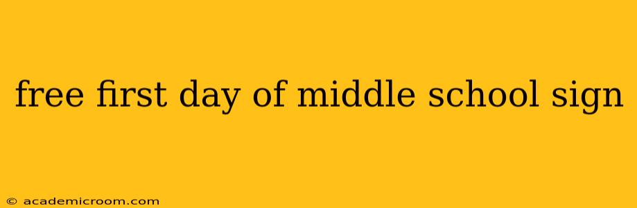 free first day of middle school sign