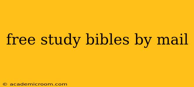 free study bibles by mail