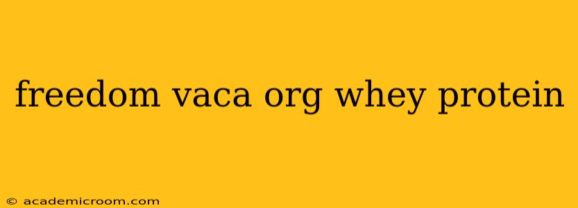 freedom vaca org whey protein