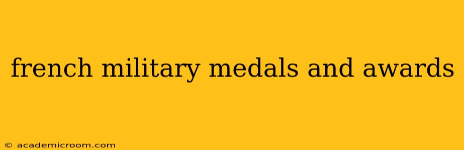 french military medals and awards