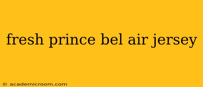fresh prince bel air jersey