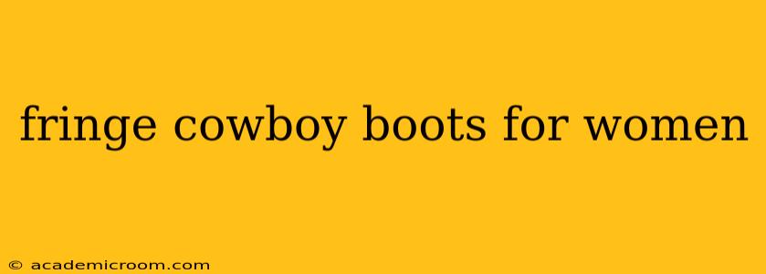 fringe cowboy boots for women