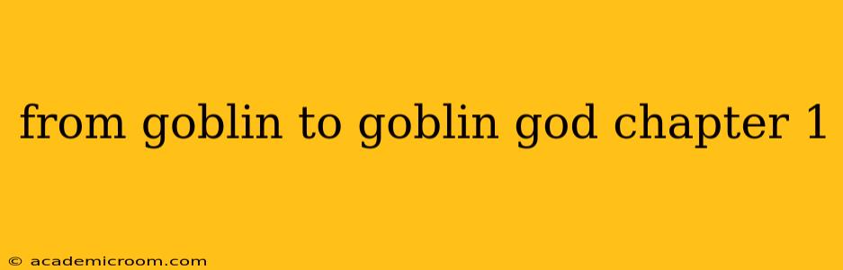 from goblin to goblin god chapter 1