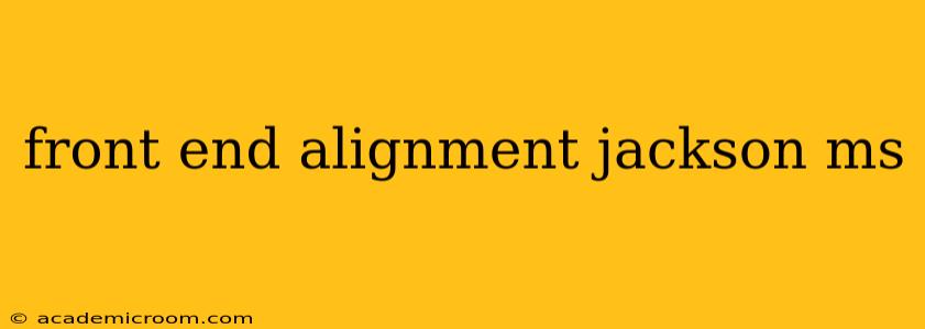 front end alignment jackson ms