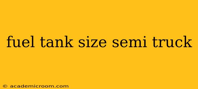 fuel tank size semi truck