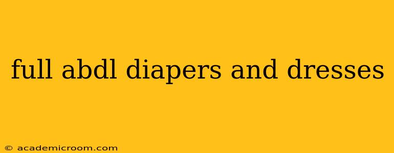 full abdl diapers and dresses