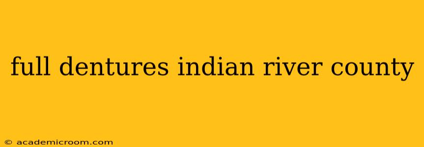 full dentures indian river county