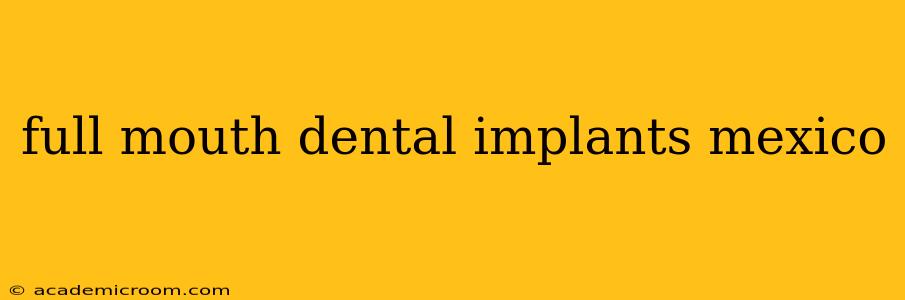 full mouth dental implants mexico