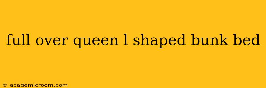 full over queen l shaped bunk bed