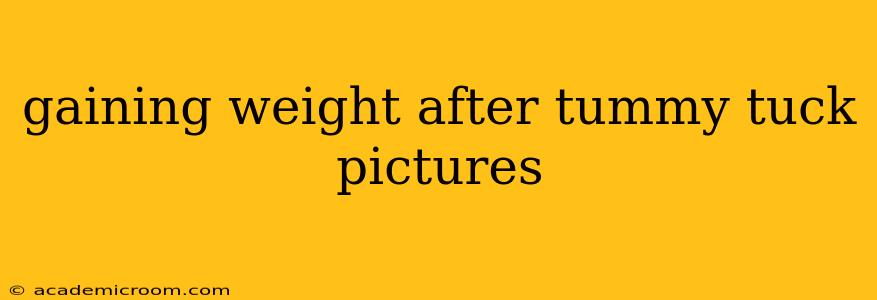 gaining weight after tummy tuck pictures
