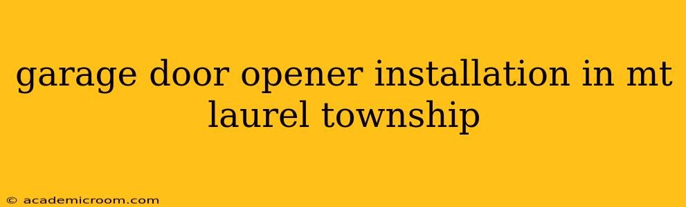 garage door opener installation in mt laurel township