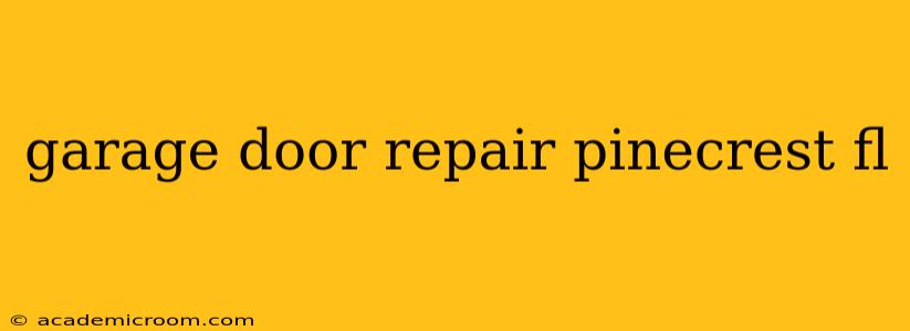 garage door repair pinecrest fl