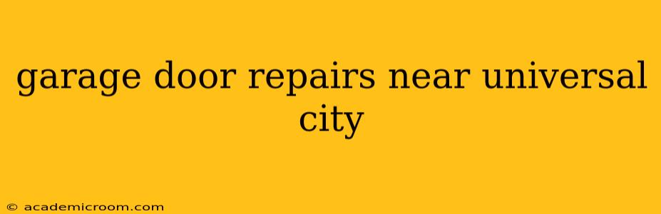 garage door repairs near universal city