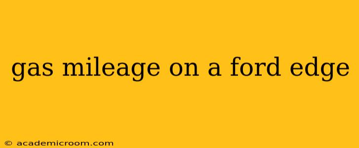 gas mileage on a ford edge