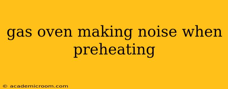 gas oven making noise when preheating