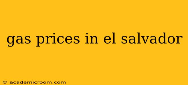 gas prices in el salvador