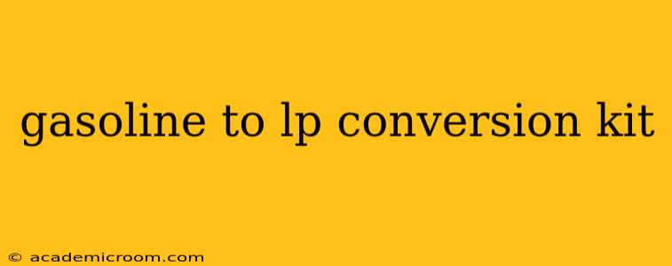 gasoline to lp conversion kit