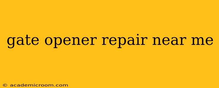 gate opener repair near me